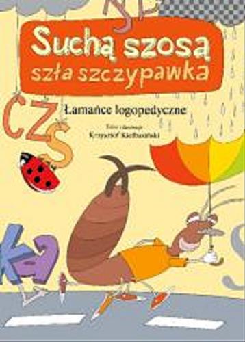 Okładka książki  Suchą szosą szła szczypawka : łamańce językowe  6