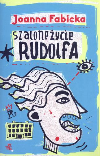 Okładka książki  Szalone życie Rudolfa  15