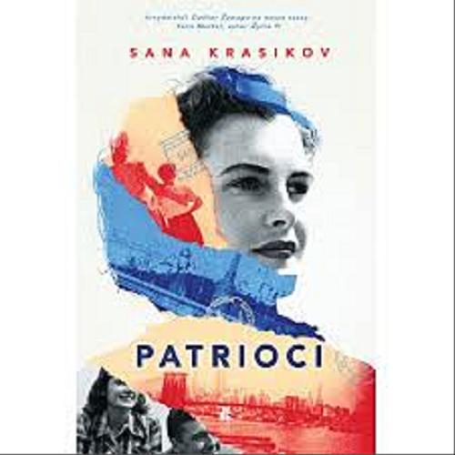 Okładka książki Patrioci / Sana Krasikov ; przełożyła Dorota Konowrocka-Sawa.