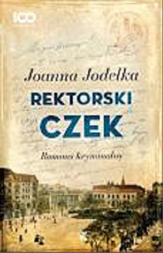 Okładka książki Rektorski czek : romans kryminalny / Joanna Jodełka.