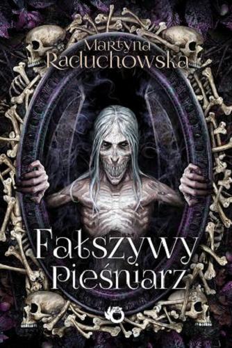 Okładka książki Fałszywy pieśniarz / Martyna Raduchowska.