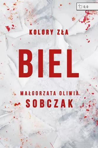 Okładka  Biel / Małgorzata Oliwia Sobczak.