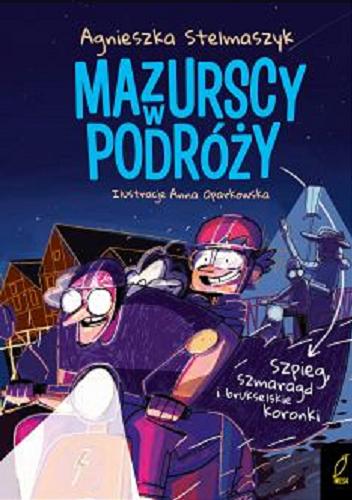 Okładka książki Szpieg, szmaragd i brukselskie koronki / Agnieszka Stelmaszyk ; ilustracje Anna Oparkowska.