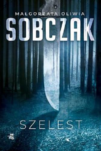 Okładka książki Szelest / Małgorzata Oliwia Sobczak.