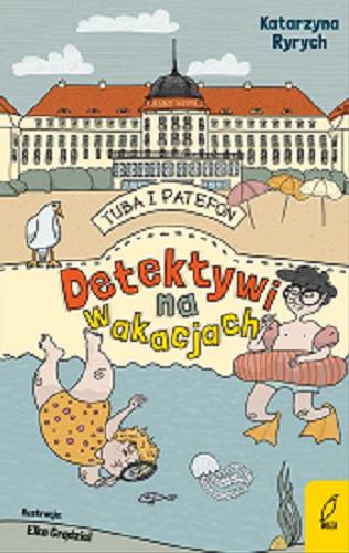 Okładka książki Detektywi na wakacjach / Katarzyna Ryrych ; ilustracje Elka Grądziel.