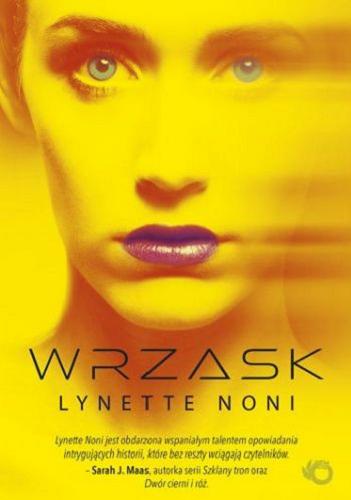 Okładka książki Wrzask / Lynette Noni ; przełożył Janusz Maćczak.