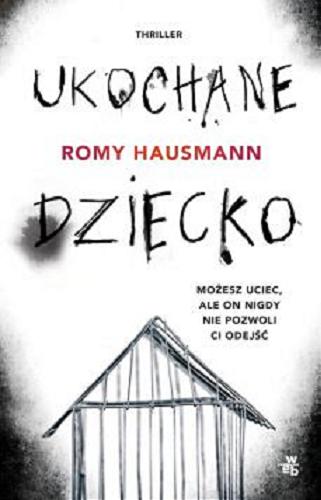Okładka książki Ukochane dziecko / Romy Hausmann ; przełożyła Agata Teperek.