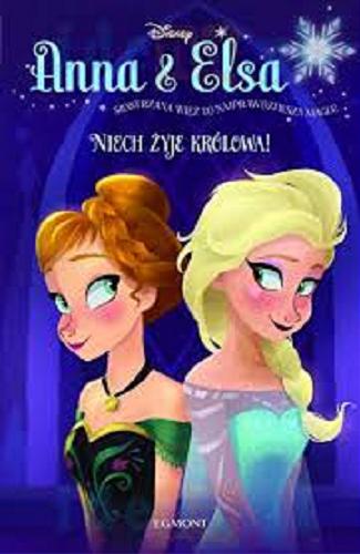 Okładka książki Niech żyje królowa! / tekst Erica David ; ilustracje Bill Robinson ; tłumaczenie Anna Hikiert ; Disney.
