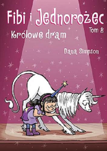 Okładka książki Królowe dram / Dana Simpson ; tłumaczenie z języka angielskiego Mateusz Lis.