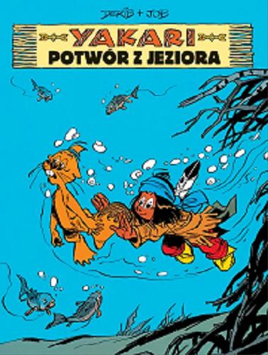 Okładka książki Potwór z jeziora / scenariusz: Job ; rysunki: Derib ; kolory: Dominique ; [tłumaczenie z języka francuskiego: Maria Mosiewicz].
