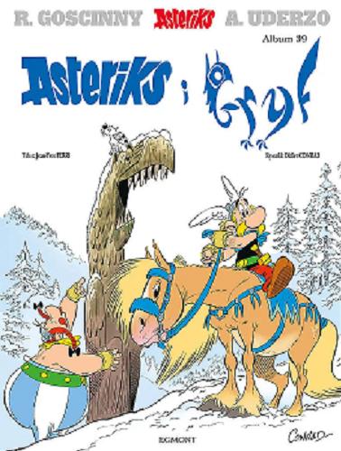 Okładka  Asteriks i gryf / tekst: Jean-Yves Ferri ; rysunki: Didier Conrad ; kolory: Thierry Mébarki ; [przekład z języka francuskiego: Marek Puszczewicz].