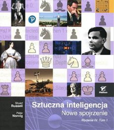 Okładka  Sztuczna inteligencja : nowe spojrzenie. T. 1 / Stuart Russell, Peter Norvig ; przekład: Andrzej Grażyński.