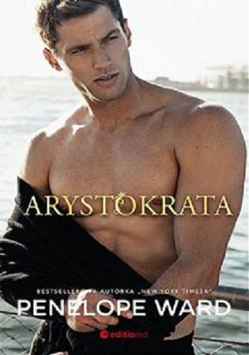 Okładka książki Arystokrata / Penelope Ward ; przekład: Marcin Kuchciński