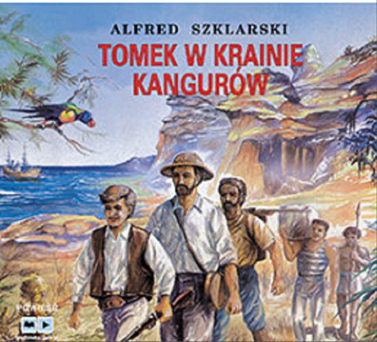 Okładka książki Tomek w krainie kangurów [Dokument dźwiękowy] / Alfred Szklarski.