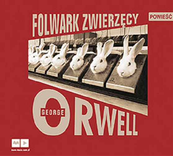 Okładka książki Folwark zwierzęcy [Dokument dźwiękowy] / George Orwell ; przekład Bartłomiej Zborski.