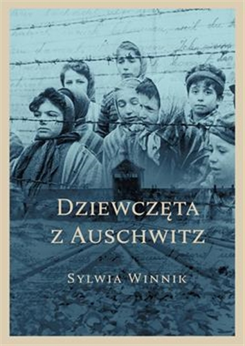 Okładka książki Dziewczęta z Auschwitz / Sylwia Winnik.