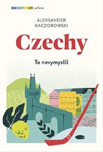 Okładka książki  Czechy : to nevymyslíš  4