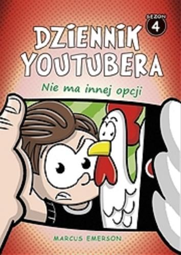 Okładka książki  Dziennik youtubera. [Sezon 4], Nie ma innej opcji  4