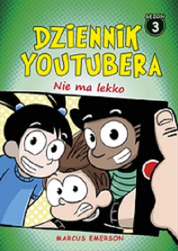 Okładka książki  Dziennik youtubera. [Sezon 3], Nie ma lekko  3