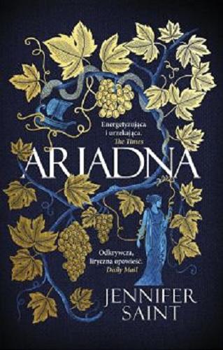 Okładka książki Ariadna / Jennifer Saint ; przełożyła Kaja Burakiewicz.