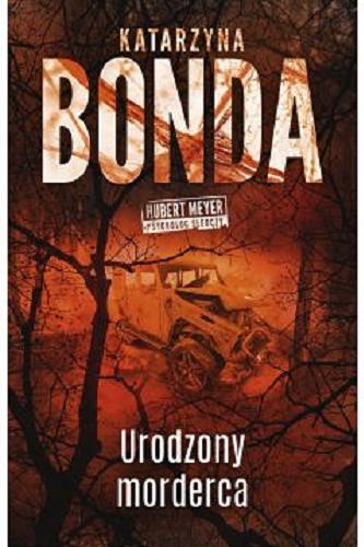 Okładka książki Urodzony morderca / Katarzyna Bonda.