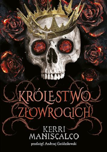 Okładka książki Królestwo złowrogich / Kerri Maniscalco ; przełożył Andrzej Goździkowski.
