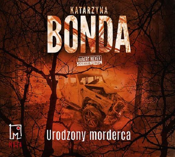 Okładka książki Urodzony morderca [Dokument dźwiękowy] / Katarzyna Bonda.