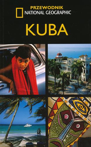 Okładka książki Kuba / Christopher P. Baker ; tł. Jacek Sikora ; zdjłcia Pablo Corral Vega ; zdjłcia Cristobal Corral Vega.