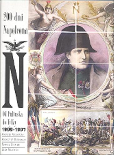 Okładka książki  200 dni Napoleona 1806-1807 :  od Pułtuska do Tylży  2