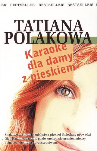 Okładka książki Karaoke dla damy z pieskiem / Tatiana Polakowa ; przeł. [z ros.] Ewa Skórska.