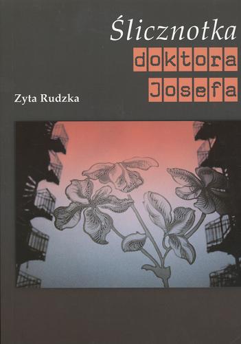 Okładka książki Ślicznotka doktora Josefa / Zyta Rudzka.