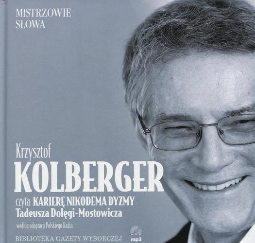 Okładka książki Kariera Nikodema Dyzmy [E-audiobook] / Tadeusz Dołęga-Mostowicz ; czyta Krzysztof Kolberger ; Polskie Radio.