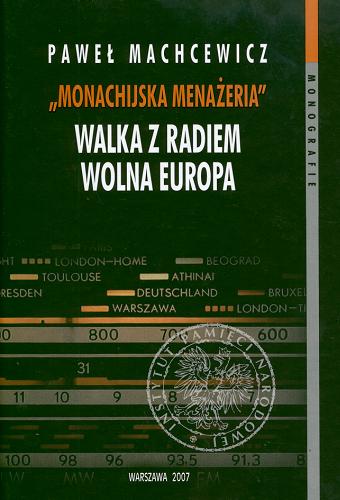 "Monachijska menażeria" : walka z Radiem Wolna Europa 1950-1989 Tom 33