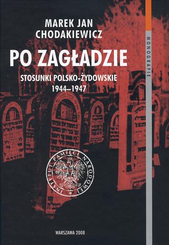 Okładka książki  Po zagładzie : stosunki polsko-żydowskie 1944-1947  5