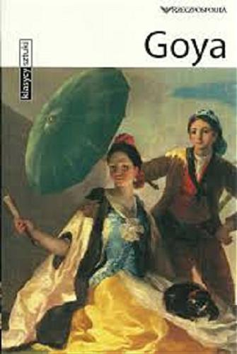 Okładka książki Goya / [tekst Paola Rapelli ; tłumaczenie Hanna Borkowska].