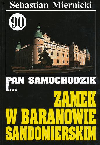 Okładka książki Zamek w Baranowie Sandomierskim / Sebastian Miernicki.