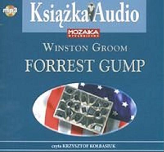 Okładka książki Forrest Gump [Dokument dźwiękowy] / Winston Groom ; tłumaczenie Julita Wroniak-Mirkowicz.