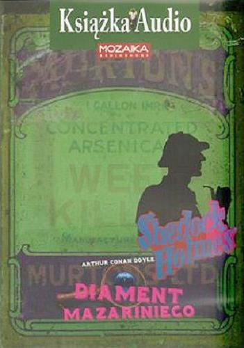 Okładka książki Diament Mazariniego [Dokument dźwiękowy] ; Trzej panowie Garrideb / Arthur Conan Doyle ; translation copyright by Krzysztof Adamski.