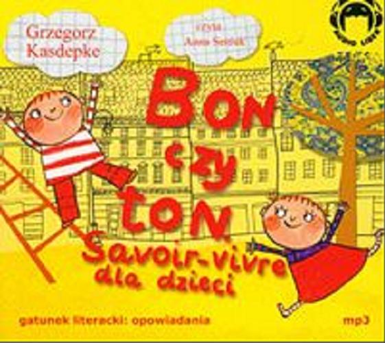 Okładka książki  Bon czy ton : [ Dokument dźwiękowy ] savoir-vivre dla dzieci  10