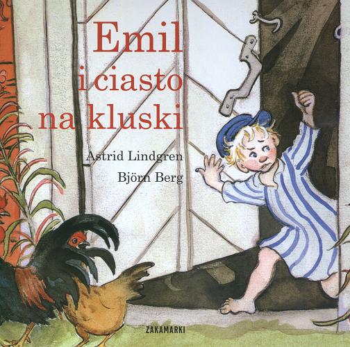 Okładka książki Emil i ciasto na kluski / Astrid Lindgren ; il. Björn Berg ; przeł. Anna Węgleńska.