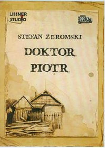 Okładka książki Doktor Piotr / Stefan Żeromski.