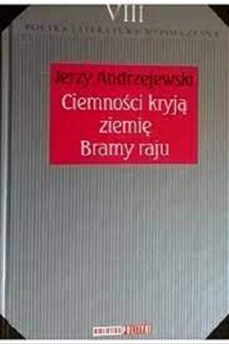 Okładka książki Ciemności kryją ziemię ; Bramy raju / Jerzy Andrzejewski.