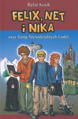 Okładka książki Felix, Net i Nika oraz Gang Niewidzialnych Ludzi / Rafał Kosik, ilustracje autora.