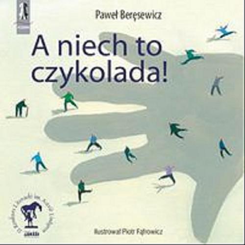 Okładka książki A niech to czykolada! / Paweł Beręsewicz ; il. Piotr Fąfrowicz.