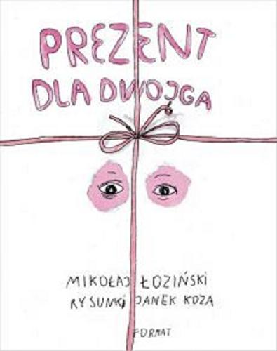 Okładka książki Prezent dla dwojga / Mikołaj Łoziński ; rysunki Janek Koza.