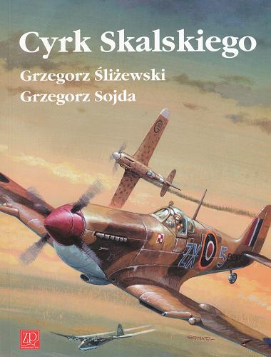 Okładka książki Cyrk Skalskiego : przyczynek do monografii / Grzegorz Sojda, Grzegorz Śliżewski.
