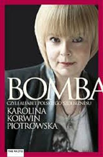 Okładka książki Bomba czyli Alfabet polskiego szołbiznesu / Karolina Korwin-Piotrowska.