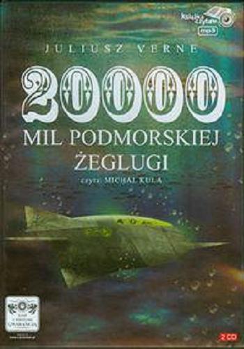 Okładka książki 20000 mil podwodnej żeglugi [Dokument dźwiękowy] / CD 2 / Juliusz Verne ; [tł. Janina Kwasek]; czyta Michał Kula.