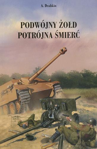 Okładka książki  Podwójny żołd - potrójna śmierć : sowieccy przeciwpancerniacy w walkach z Panzerwaffe  2