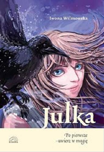 Okładka książki  Julka : po pierwsze - uwierz w magię  5